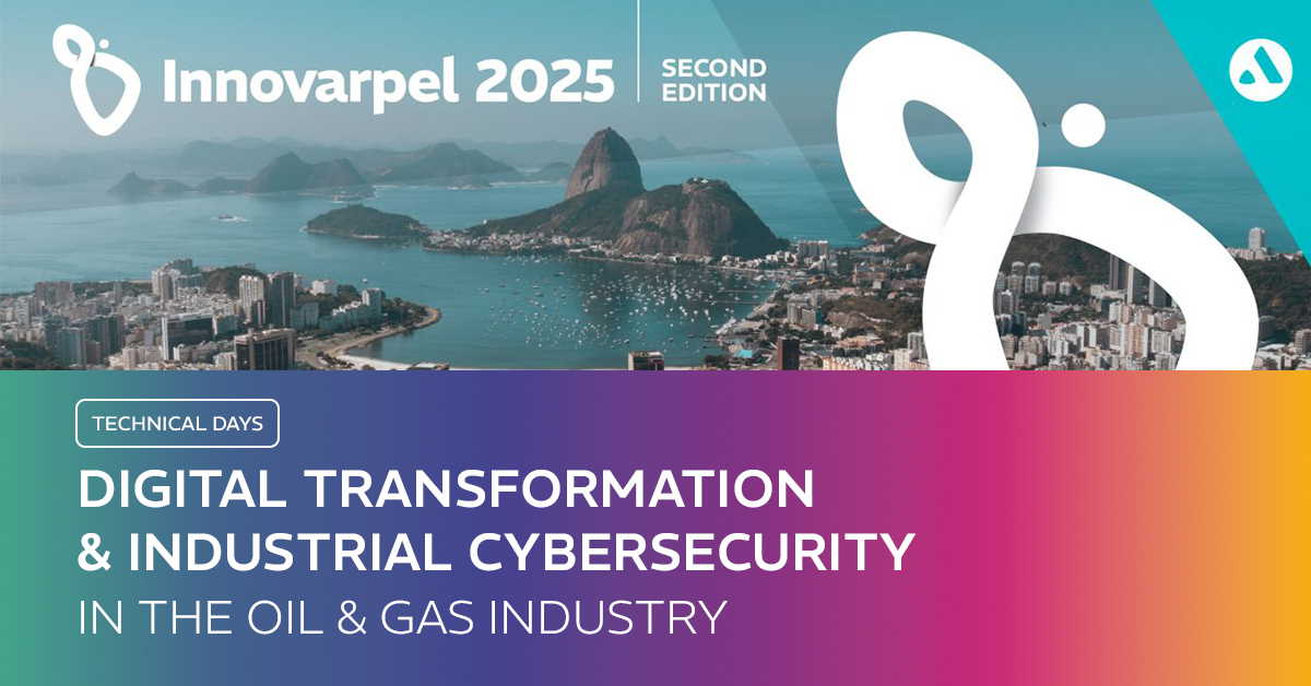 Digital Transformation and Industrial Cybersecurity in the Oil and Gas Industry - Innovarpel 2025 recap